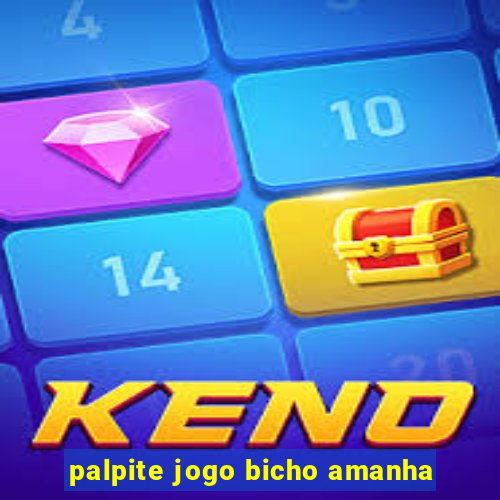 palpite jogo bicho amanha